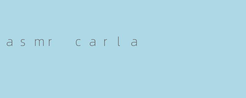 asmr carla